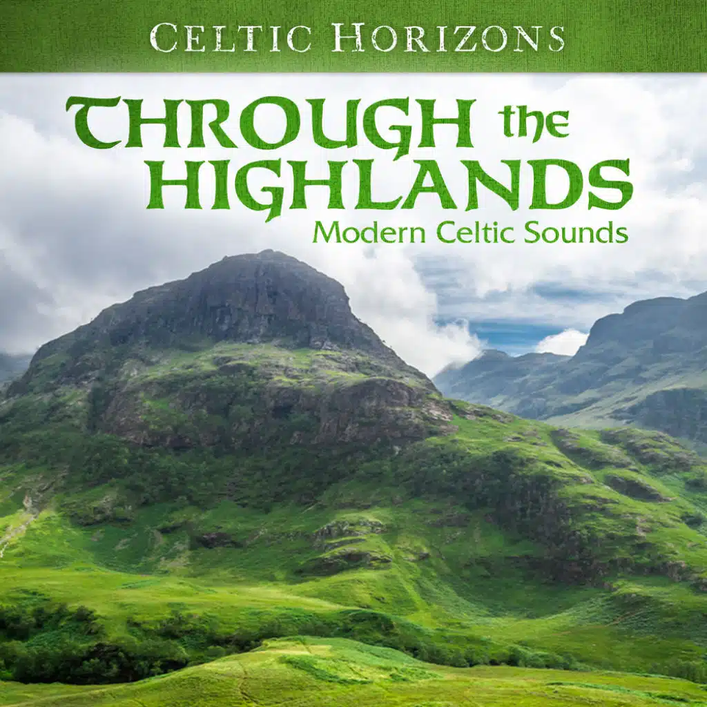 Celtic Horizons: Through the Highlands
