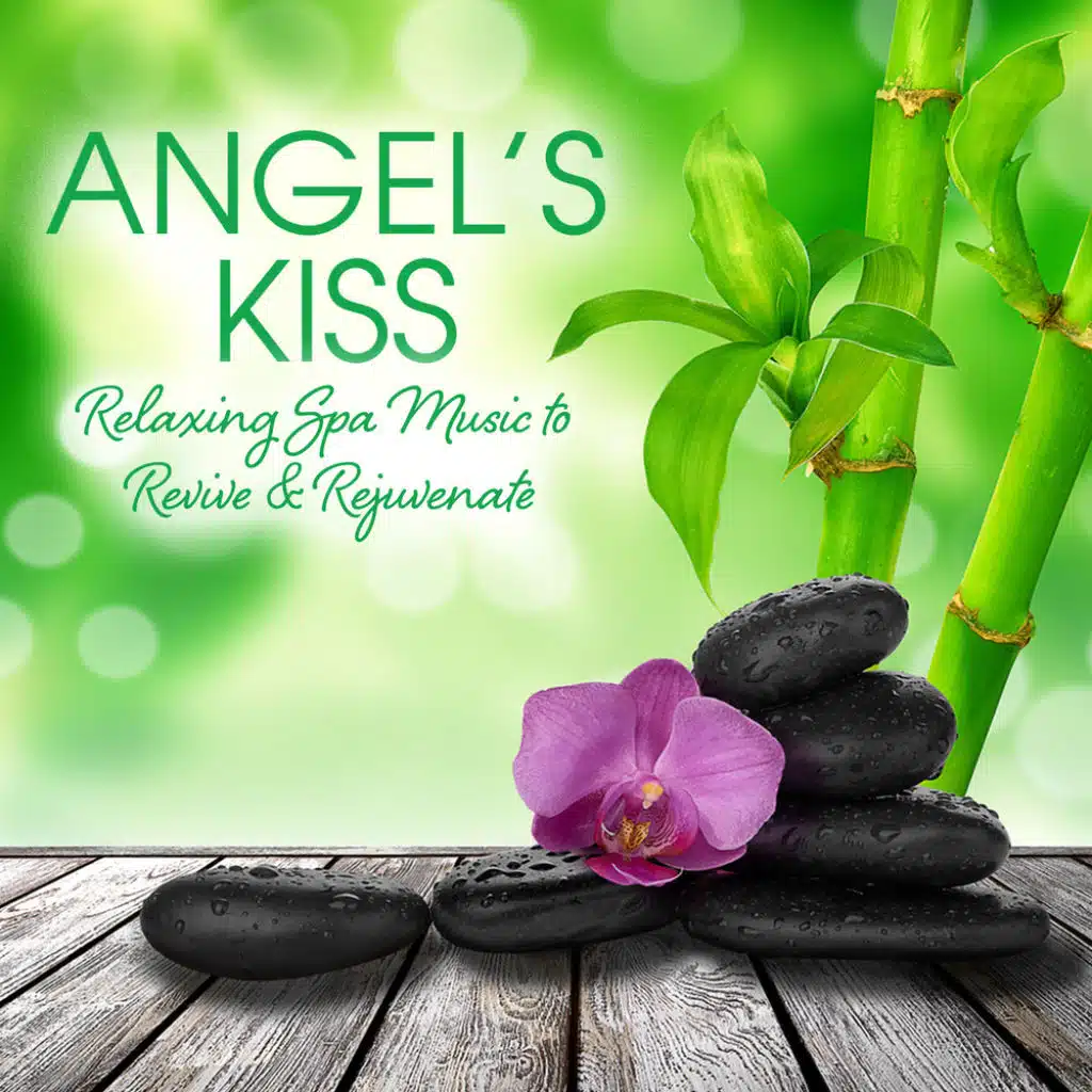Forest Green (Angel's Kiss: Relaxing Spa Music To Revive & Rejuvenate Version)