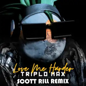 Love Me Harder (Scott Rill Remix)