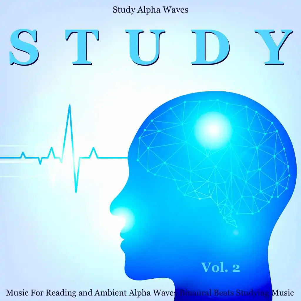 Study Music for Reading and Ambient Alpha Waves Binaural Beats Studying Music, Vol. 2