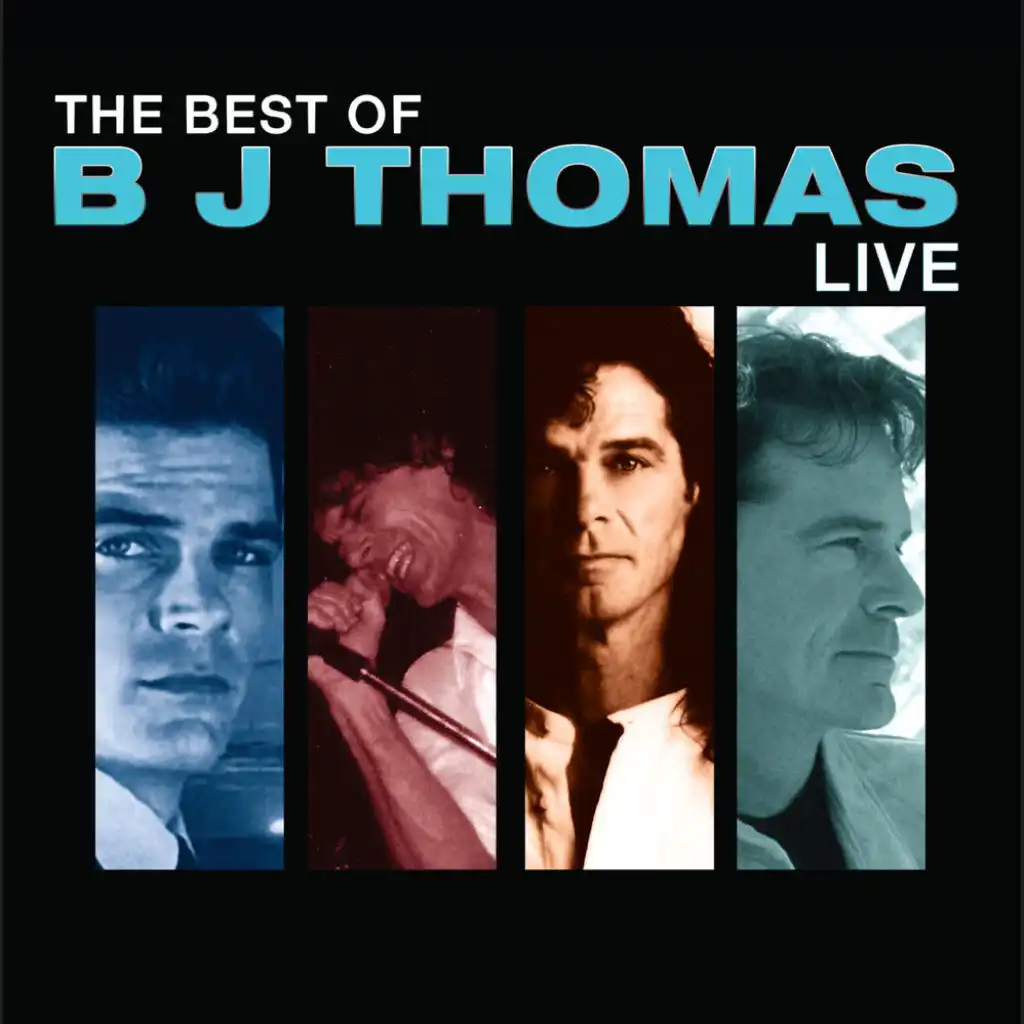 The Best Of BJ Thomas - Live