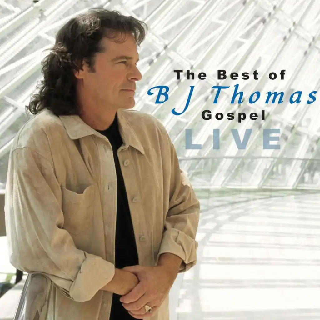 The Best Of BJ Thomas - Gospel Live