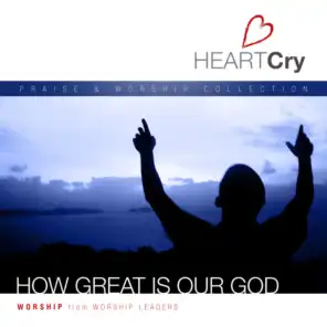 HeartCry, Vol. 2: How Great Is Our God