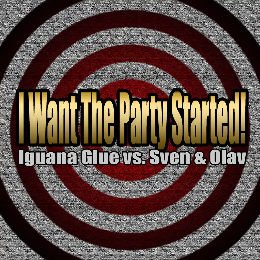I Want the Party Started! (Sven & Olav Edit)