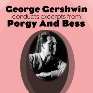 George Gershwin Conducts Excerpts from Porgy And Bess