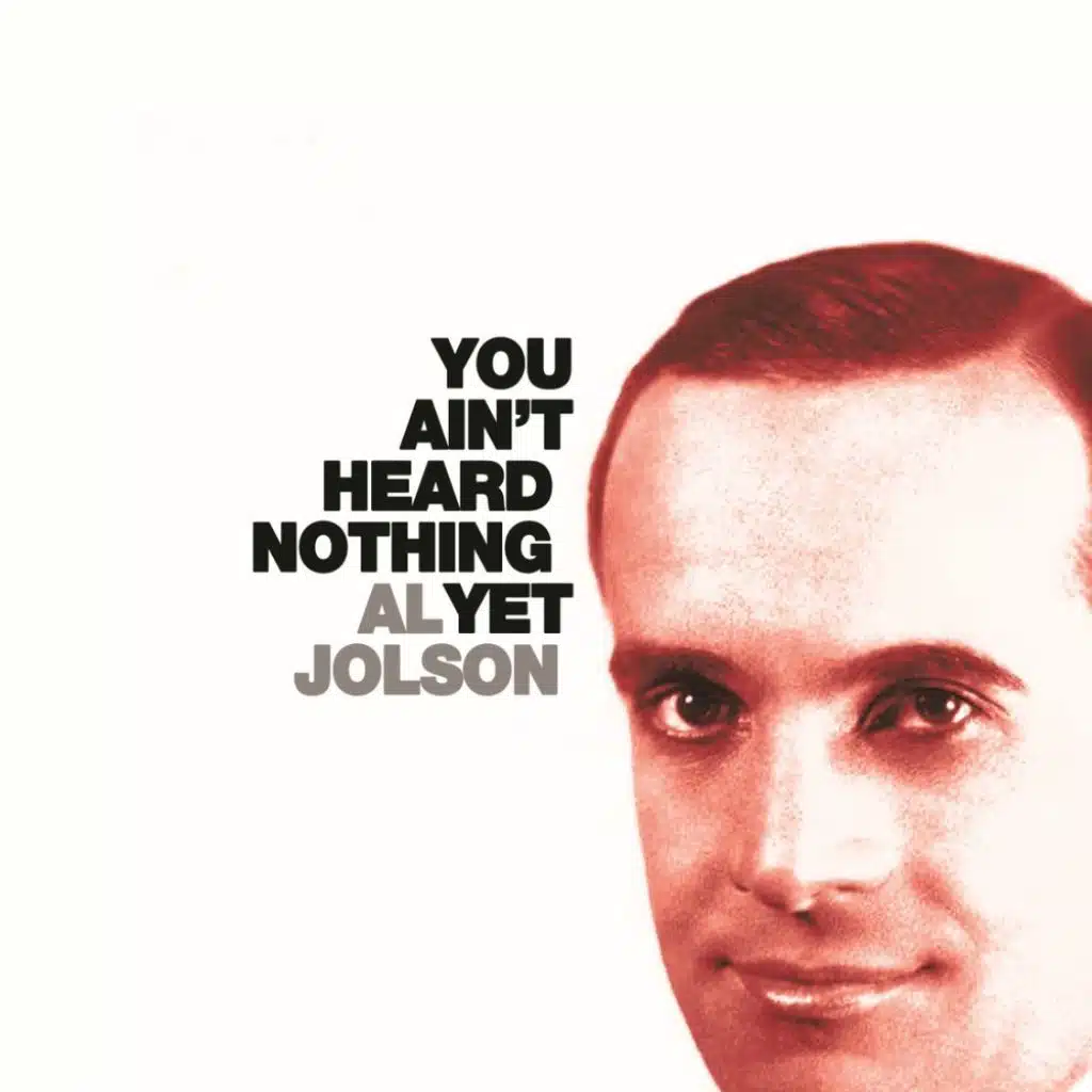 You Ain't Heard Nothin' Yet!