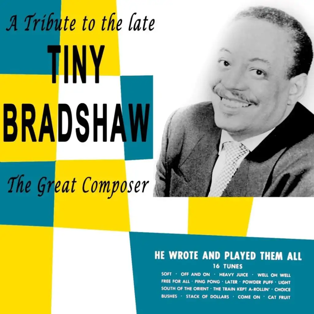 A Tribute To The Late Tiny Bradshaw
