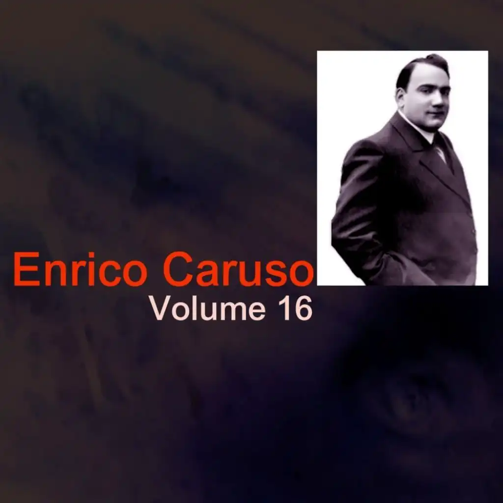 Enrico Caruso, Vol. 16