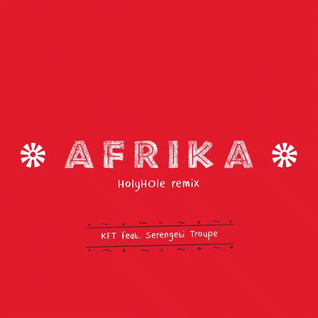 Afrika (Holyhole Remix) [feat. Serengeti Troupe]
