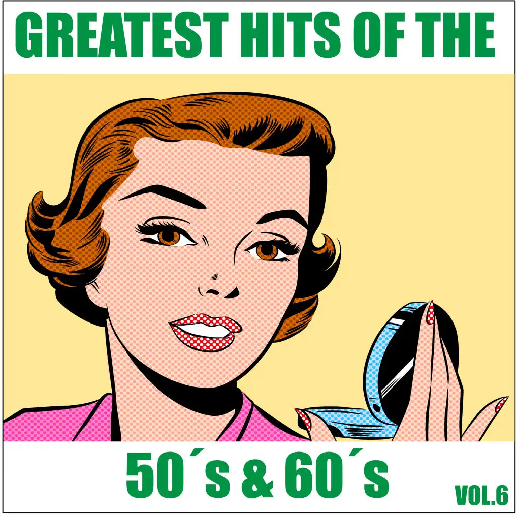 Greatest Hits of the 50's & 60's, Vol. 6