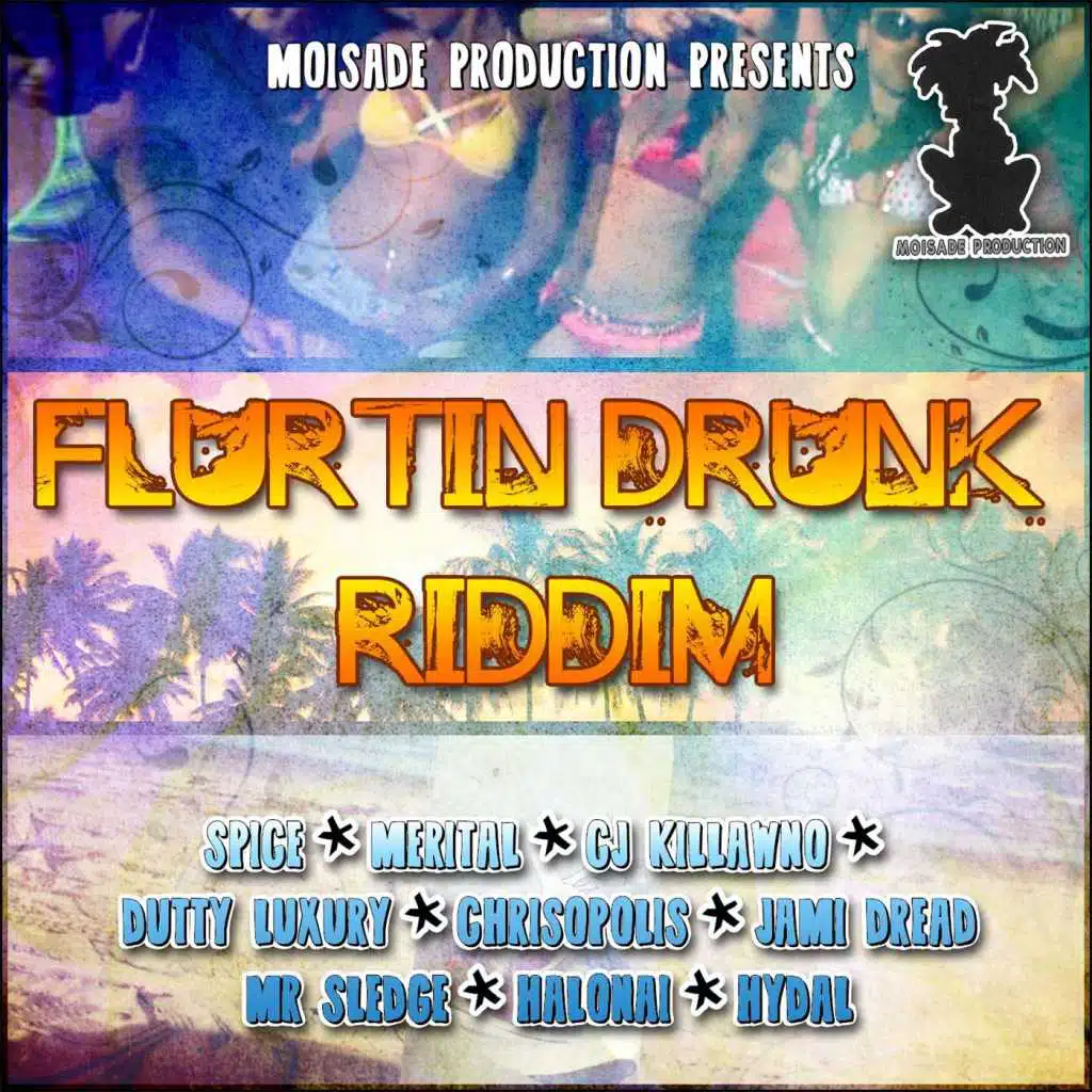 Flurtin Drunk Riddim