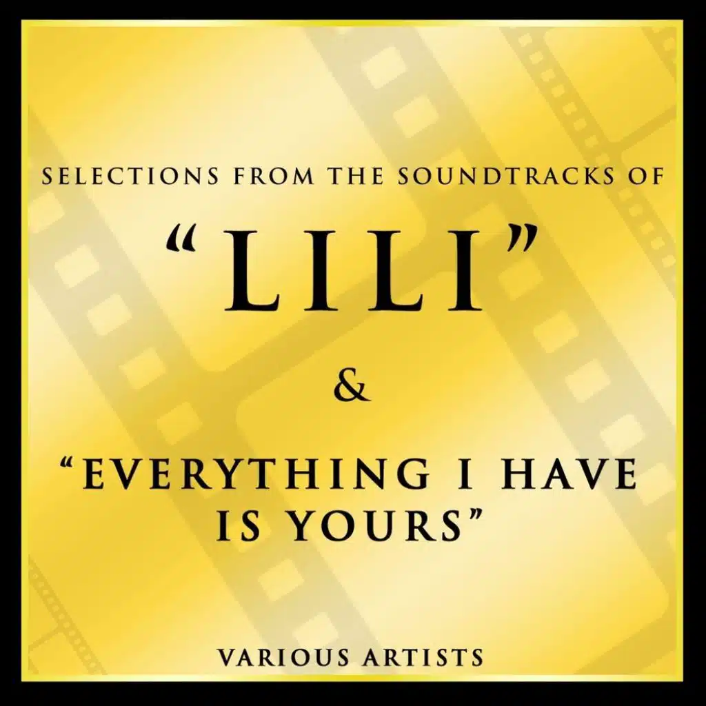Selections from the Soundtracks Lili & Everything I Have Is Yours