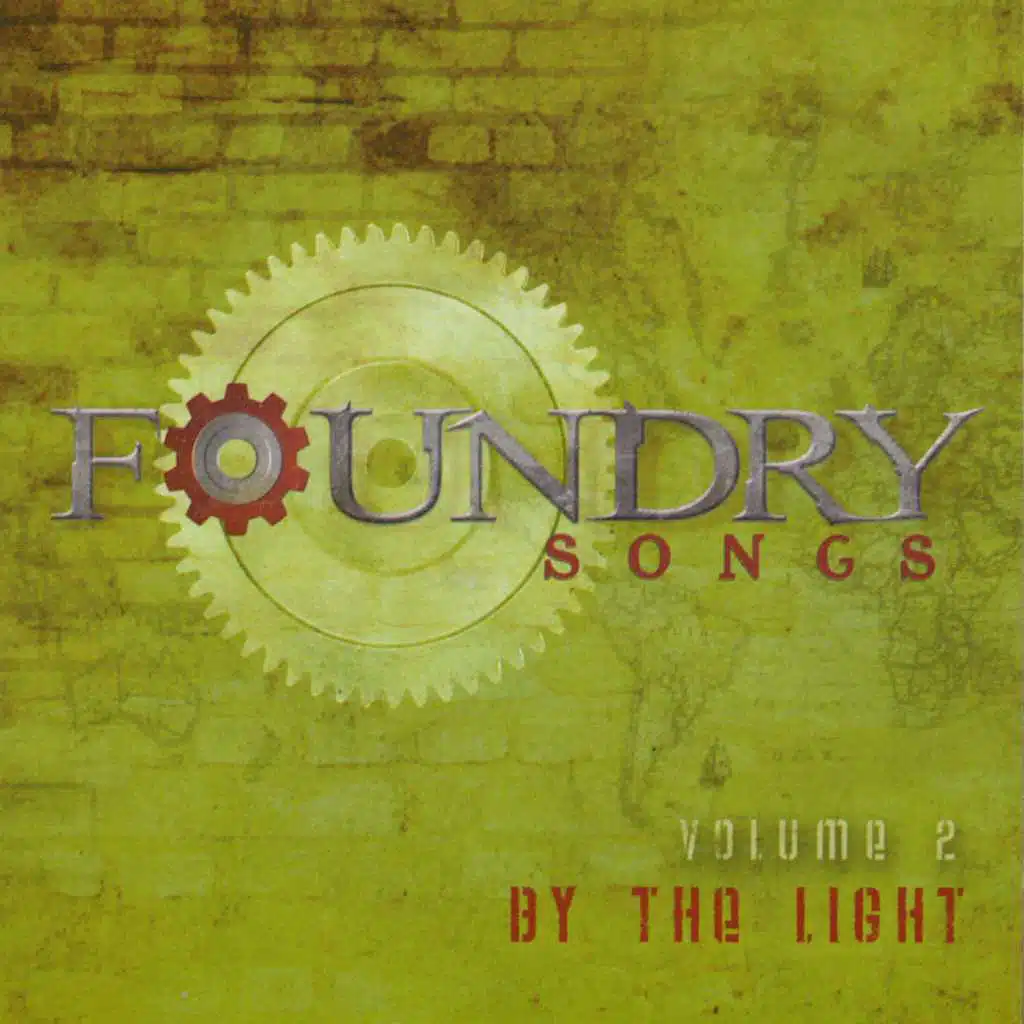 Foundry Songs, Vol. 2: By The Light
