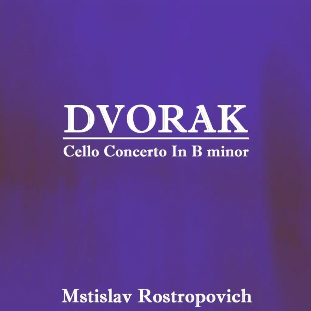 Dvorak: Cello Concerto in B Minor