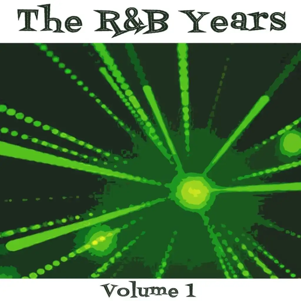The R & B Years, Vol. 1