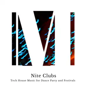 Nite Clubs - Tech House Music For Dance Party And Festivals