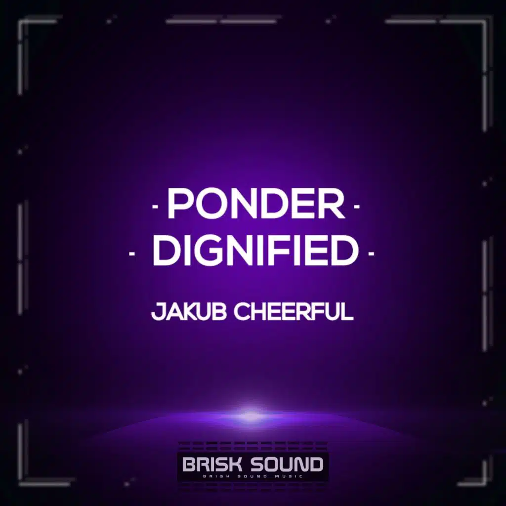 Ponder / Dignified