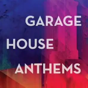 Garage House Anthems