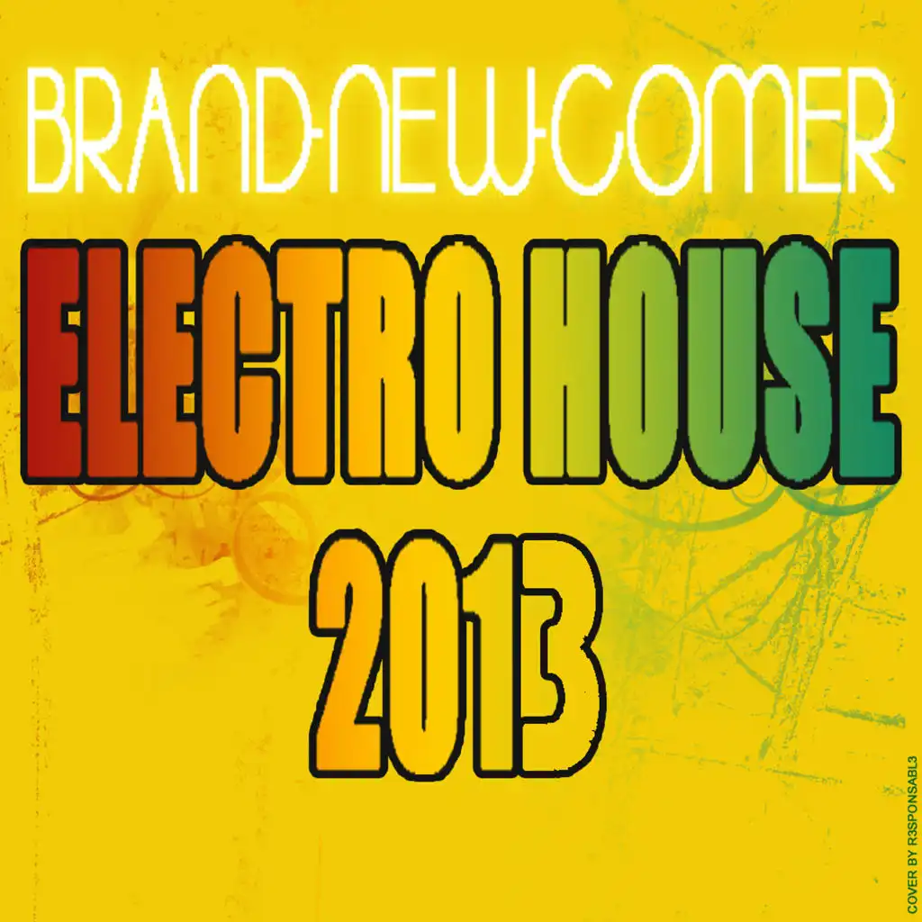 Brand-New-Comer Electro House 2013