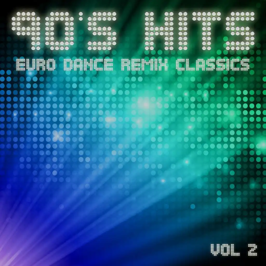 90's Hits Euro Dance Remix Classics, Vol. 2