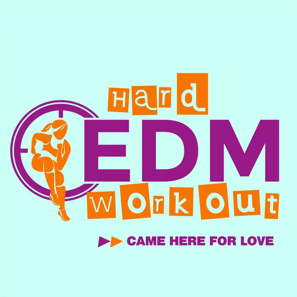 Came Here For Love (Workout Mix 140 bpm)