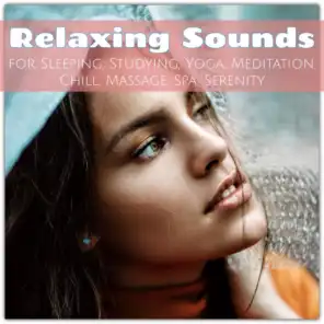 Relaxing Sounds For Sleeping, Studying, Yoga, Meditation, Chill, Massage, Spa, Serenity