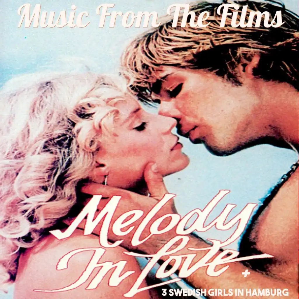 Music from the Films Melody in Love and 3 Swedish Girls in Hamburg