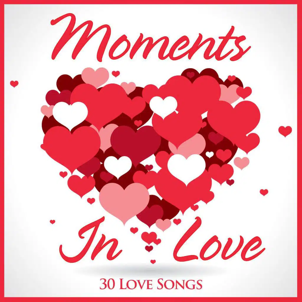Moments in Love (30 Love Songs)