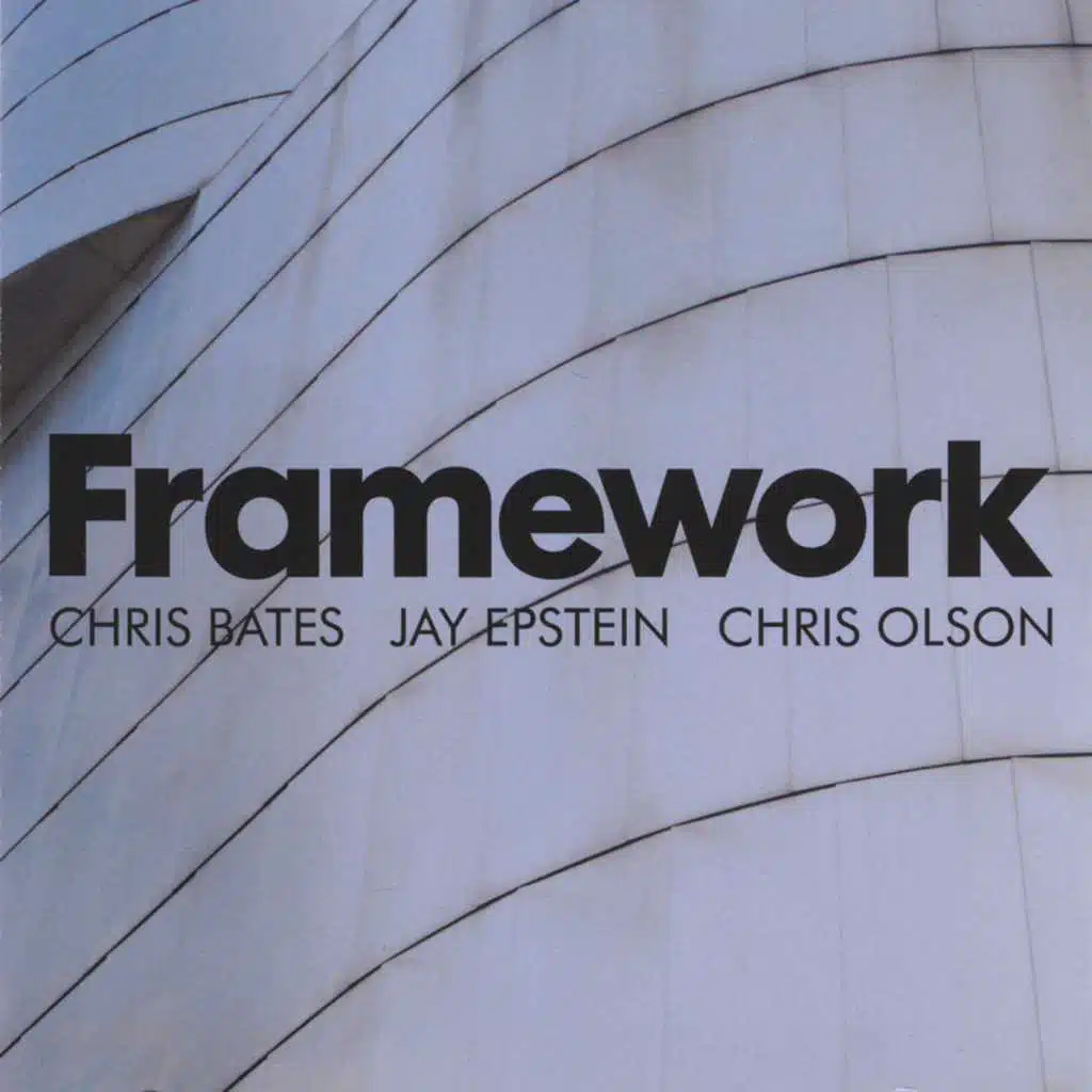 Framework - Chris Bates, Jay Epstein, Chris Olson