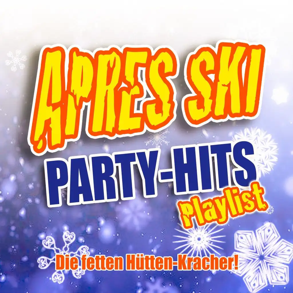 Après Ski Party-Hits Playlist (Die fetten Hütten-Kracher!)