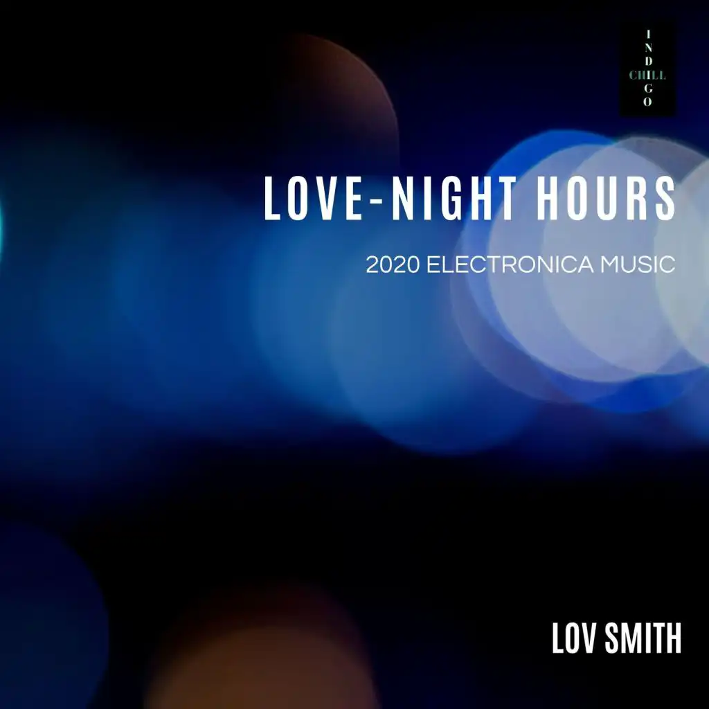 Love-Night Hours (2020 Electronica Music)