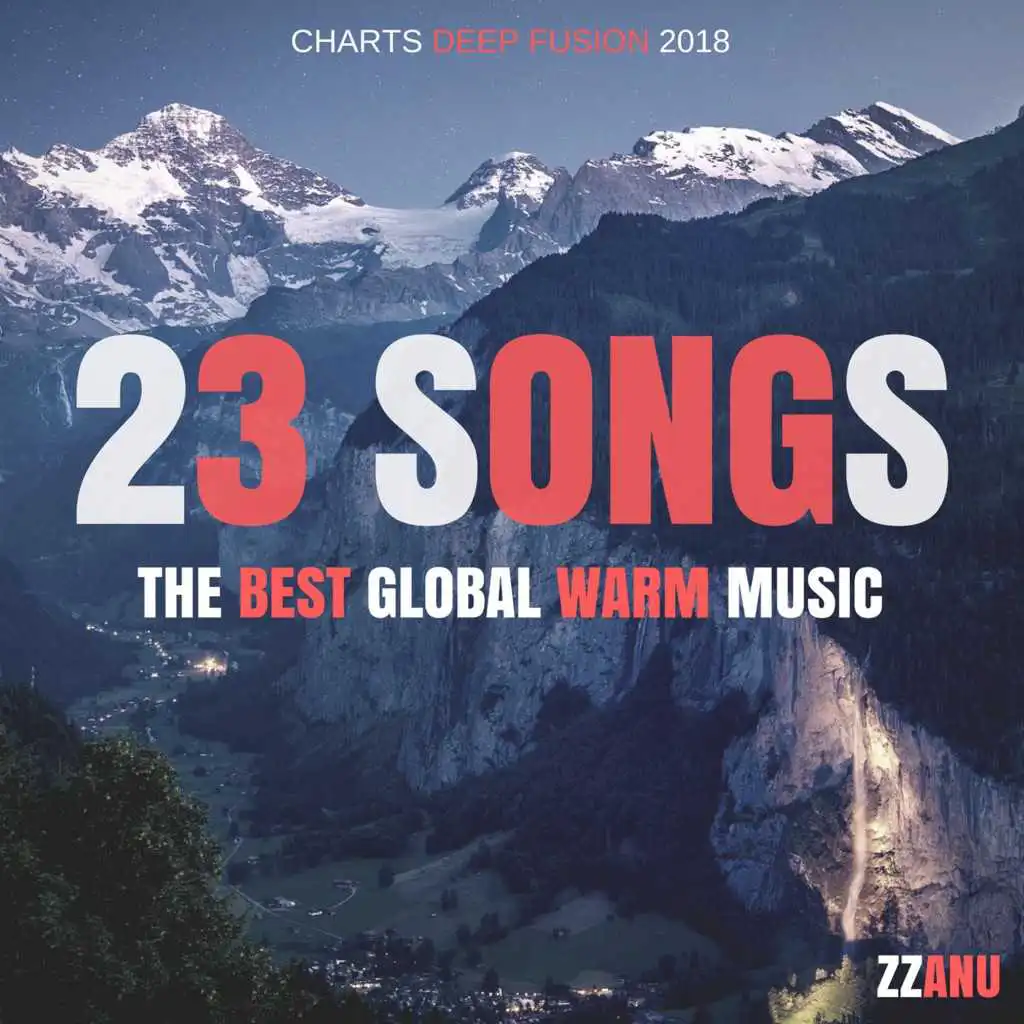 23 Songs - The Best Global Warm Music (Charts Deep Fusion 2018)