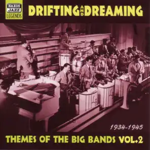 Themes Of The Big Bands: Drifting and Dreaming (1934-1945)