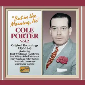 Porter, Cole: But in the Morning, No (1930-1943)