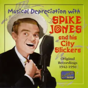 Jones, Spike: Musical Depreciation With Spike Jones (1942-1950)