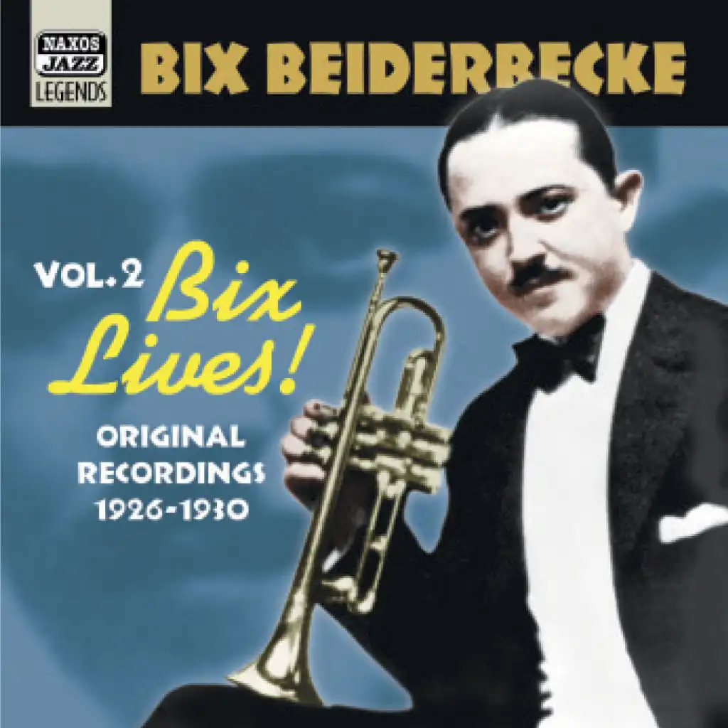 Beiderbecke, Bix: Bix Lives! (1926-1930)