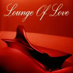 Lounge of Love (Vol.1 (The Chillout Songbook))