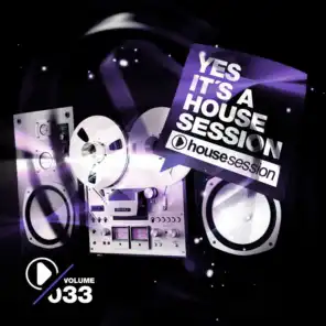 Yes, It's a Housesession -, Vol. 33
