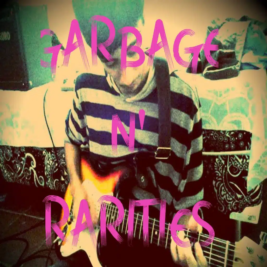 Garbage n' Rarities