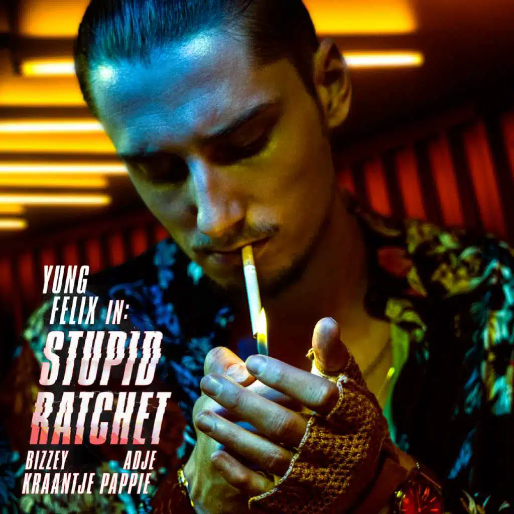 Stupid Ratchet (feat. Kraantje Pappie, Adje & Bizzey)