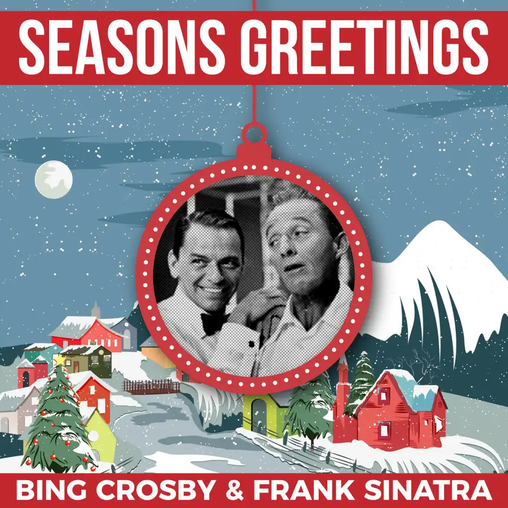 Seasons Greetings - Bing Crosby & Frank Sinatra