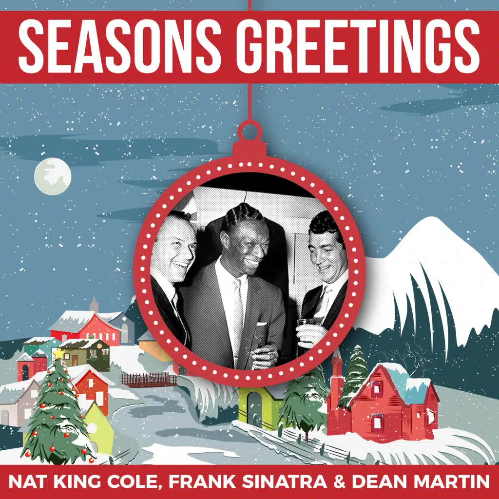 Seasons Greetings - Nat King Cole, Frank Sinatra & Dean Martin