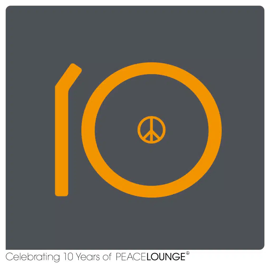 10PEACE - Celebrating 10 Years of Peacelounge Recordings