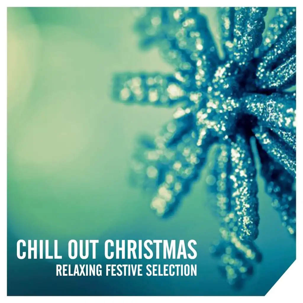 Chill Out Christmas: Relaxing Festive Selection