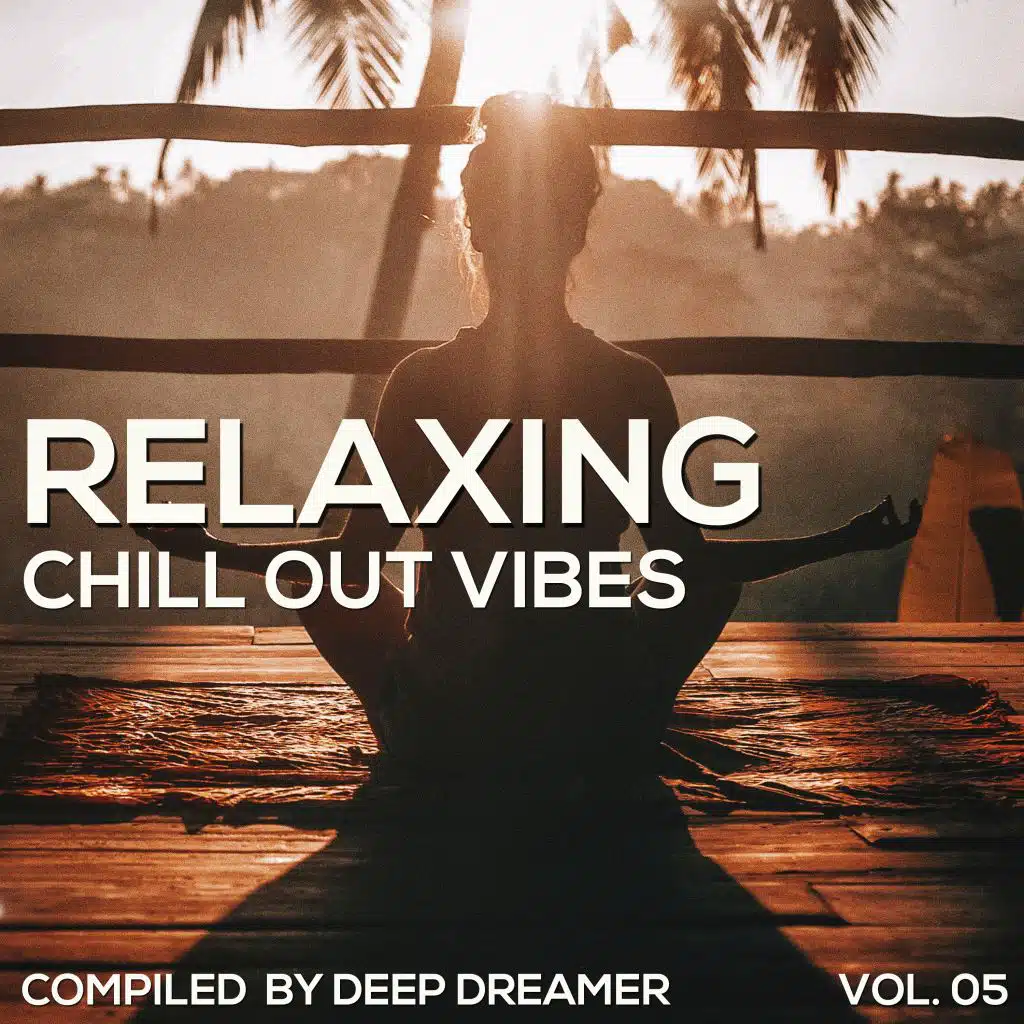 Relaxing Chill Out Vibes, Vol. 05