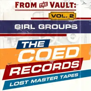 From the Vault: The Coed Records Lost Master Tapes, Vol. 2: Girl Groups