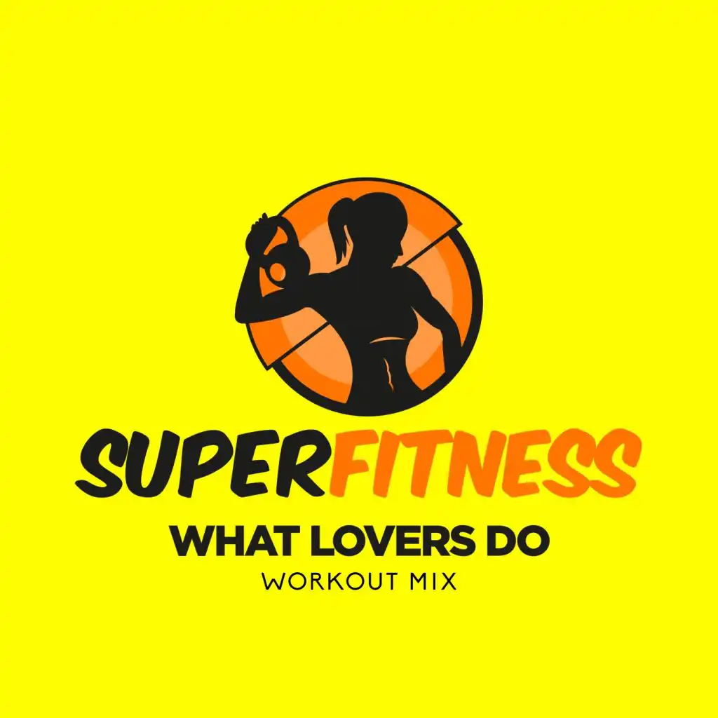What Lovers Do (Workout Mix Edit 132 bpm)