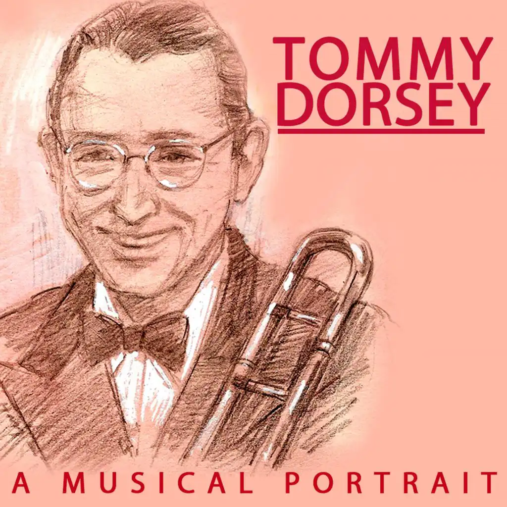 A Portait of Tommy Dorsey
