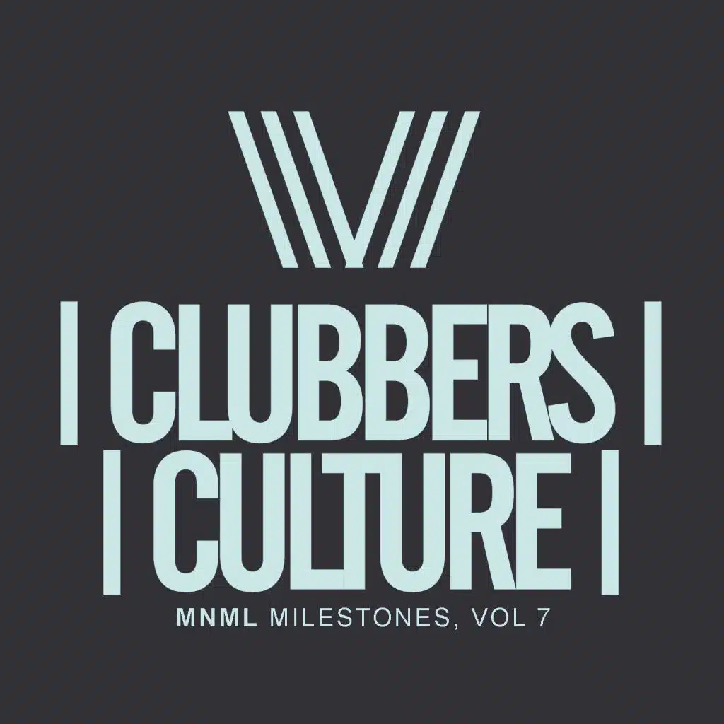 Clubbers Culture: MNML Milestones, Vol. 7