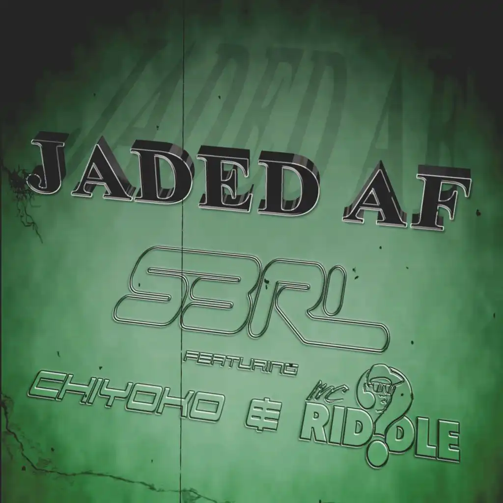 Jaded AF (DJ Edit) [feat. Chiyoko & MC Riddle]